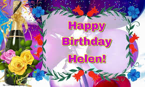 Blog Post #97: Early happy birthday wishes for Helen, a bright, shining ...